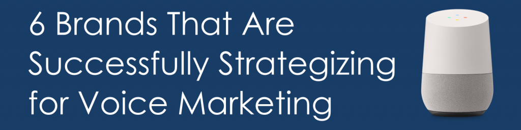 6-brands-successfully-strategizing-voice marketing-header